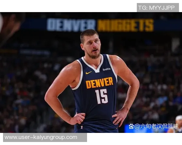 约基奇豪取35分15板却称比赛不轻松展现真正实力与拼搏精神